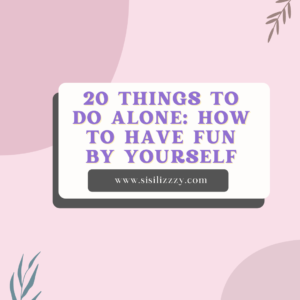 20 Things to do Alone