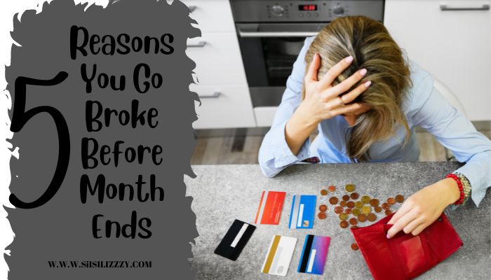 5 Reasons You Go Broke Before the Month Ends